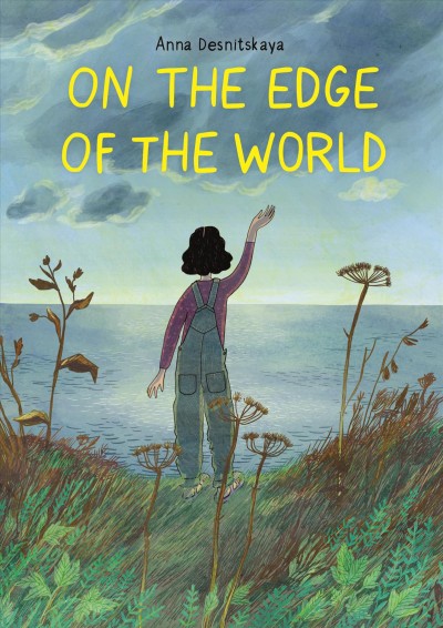 On the edge of the world / Anna Desnitskaya ; translated by Lena Traer.
