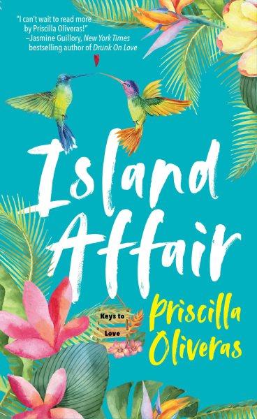 Island affair [electronic resource] / Priscilla Oliveras.