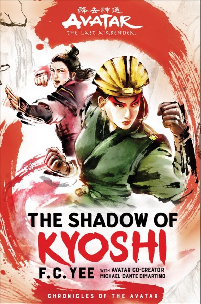 The shadow of Kyoshi [electronic resource] / F.C. Yee ; with Avatar co-creator Michael Dante DiMartino.