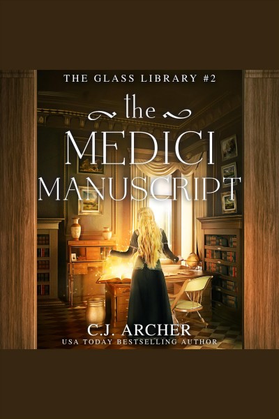 The Medici manuscript [electronic resource] / C.J. Archer.
