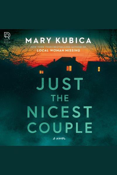 Just the nicest couple [electronic resource] / Mary Kubica.