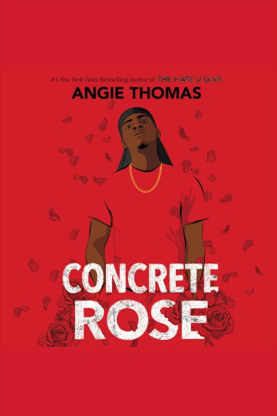 Concrete rose [electronic resource] / Angie Thomas.