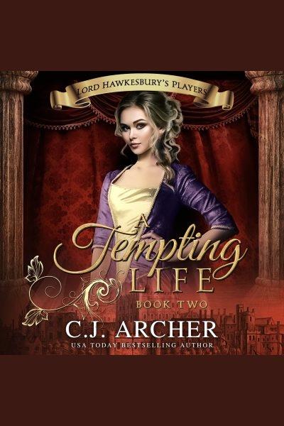 A Tempting Life. Book two [electronic resource] / C. J. Archer.