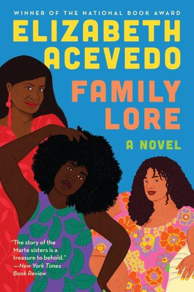 Family lore [electronic resource] : A good morning america book club pick. Elizabeth Acevedo.