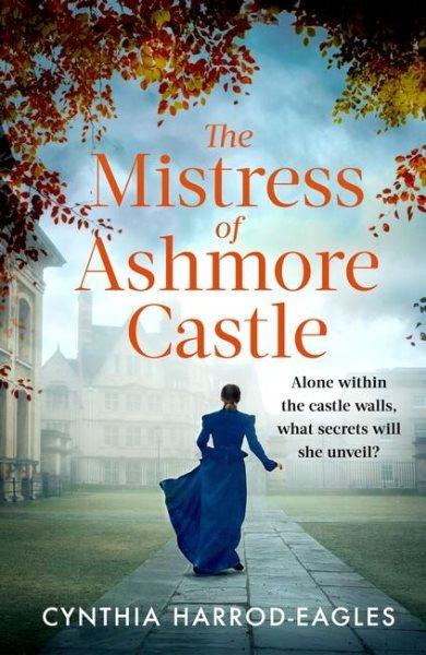 The mistress of Ashmore Castle / Cynthia Harrod-Eagles.