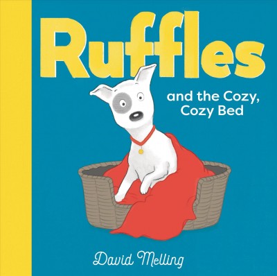 Ruffles and the cozy, cozy bed / David Melling.