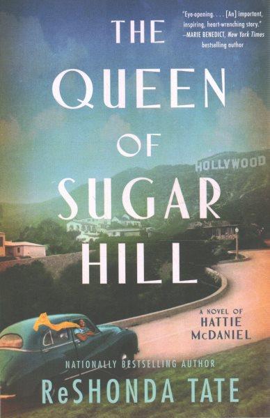 The queen of Sugar Hill : a novel of Hattie McDaniel / ReShonda Tate.