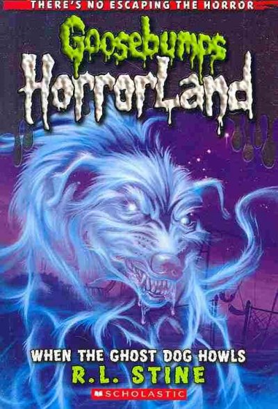 When the ghost dog howls / R.L. Stine.