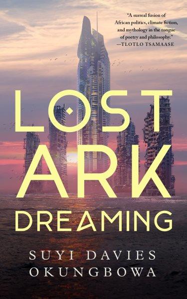 Lost ark dreaming / Suyi Davies Okungbowa.