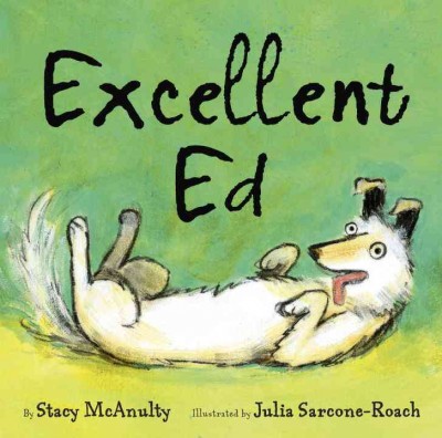 Excellent Ed / by Stacy McAnulty ; illustrated by Julia Sarcone-Roach.