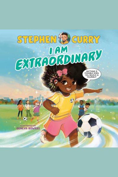 I am extraordinary / Stephen Curry