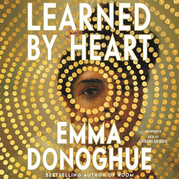 Learned by heart [CD] / Emma Donoghue.