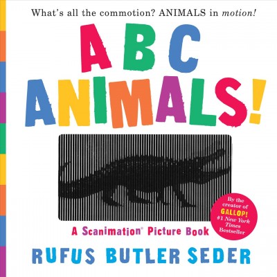 ABC animals! : a scanimation picture book / Rufus Butler Seder.