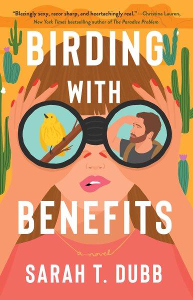 Birding with Benefits [electronic resource] : A Novel.