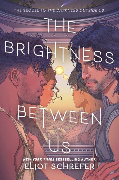 The brightness between us / Eliot Schrefer.