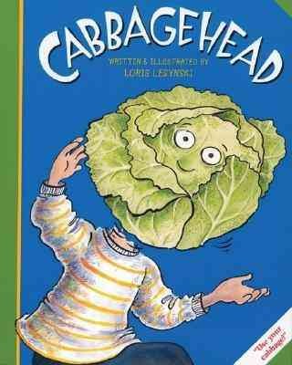 Cabbagehead / written and illustrated by Loris Lesynski.