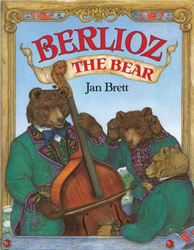 Berlioz the bear / written and illustrated by Jan Brett.