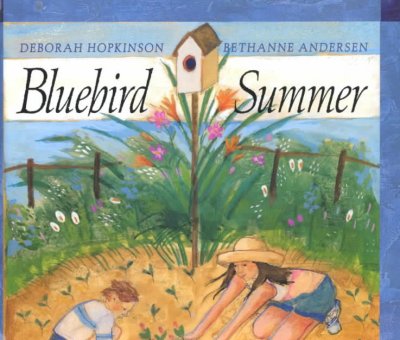 Bluebird summer / by Deborah Hopkinson ; illustrated by Bethanne Andersen.