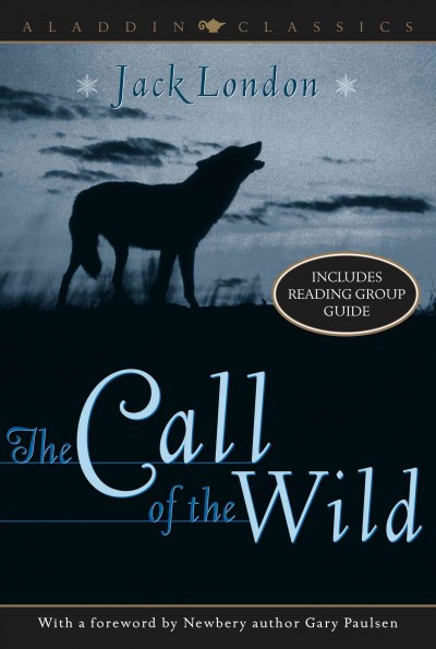 The call of the wild / Jack London ; [with a foreword by Gary Paulsen].