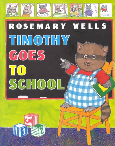 Timothy goes to school / Rosemary Wells.