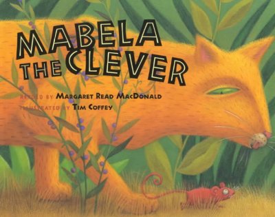 Mabela the clever / retold by Margaret Read MacDonald ; illustrated by Tim Coffey.