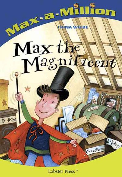 Max the magnificent : Max-a-Million / Trina Wiebe.