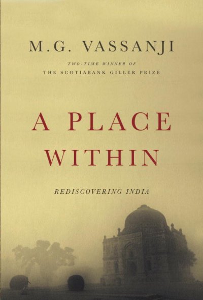 A place within : rediscovering India / M.G. Vassanji.