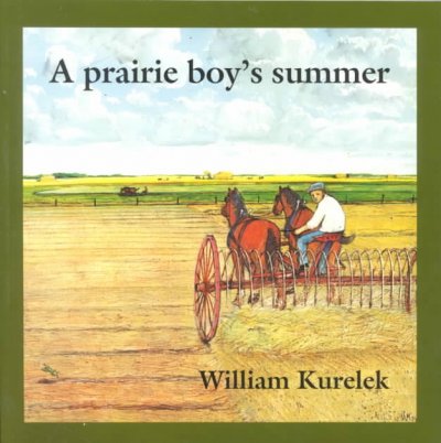 A prairie boy's summer / paintings and story by William Kurelek.
