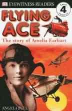 Flying Ace - The Story of Amelia Earhart.