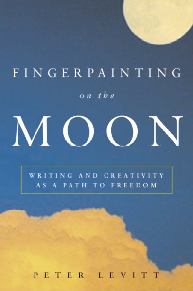 Fingerpainting on the moon : writing and creativity as a path to freedom.