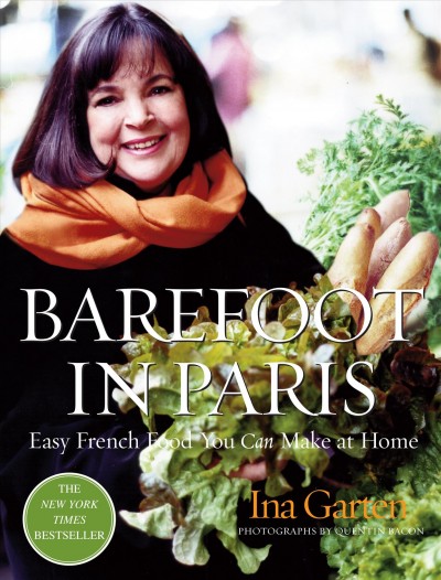 Barefoot in Paris : easy French food you can make at home.