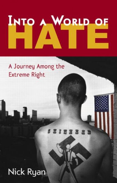 Into a world of hate : a  journey among the extreme right.