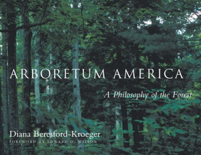Arboretum America : a philosophy of the forest.