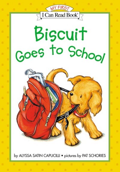 Biscuit goes to school / by Alyssa Satin Capucilli.