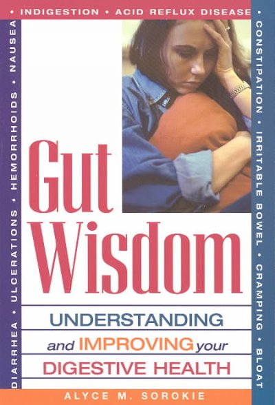 Gut wisdom : understanding and improving your digestive health.