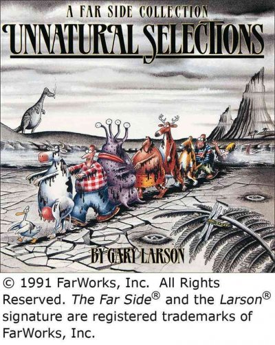 Far Side : Unnatural selections: A Far side collection.