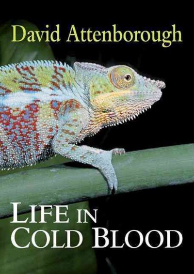 Life in cold blood / David Attenborough.