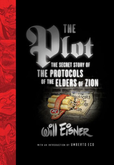 The plot : The secret story of the protocols of the elders of Zion / Will Eisner.