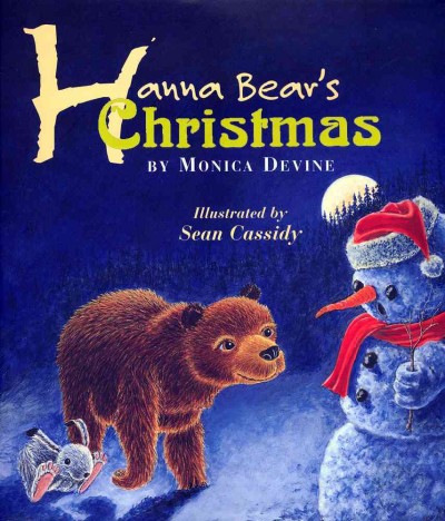 Hanna Bear's Christmas / by Monica Devine ; illustrated by Sean Cassidy.