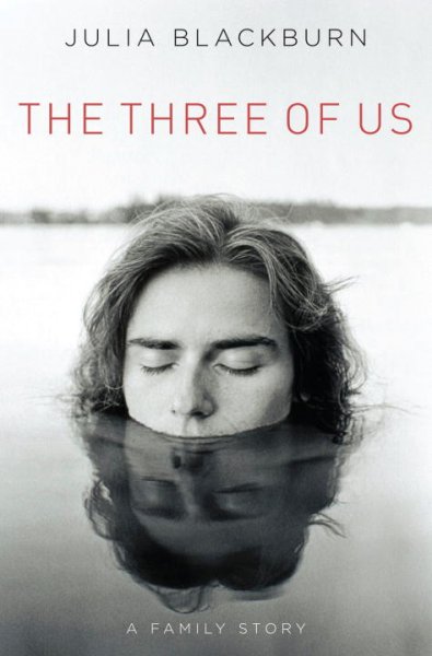 The three of us : a family story / Julia Blackburn.