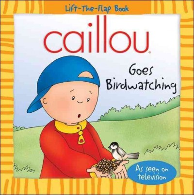 Caillou goes bird watching / Francine Allen.