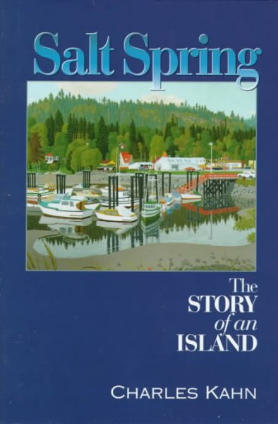 Salt Spring : the story of an island / Charles Kahn.