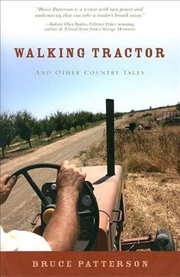 Walking tractor and other country tales. / Bruce Patterson.