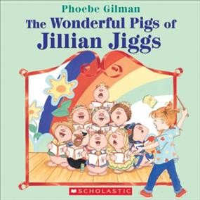 The wonderful pigs of Jillian Jiggs / [sound recording] / Phoebe Gilman.