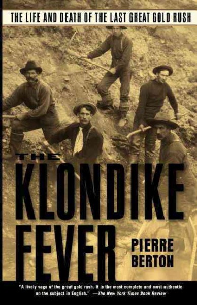Klondike fever : the life and death of the last great gold rush.