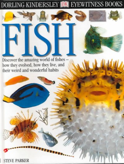 Fish / written by Steve Parker ; [photographed by Dave King and Colin Keates].