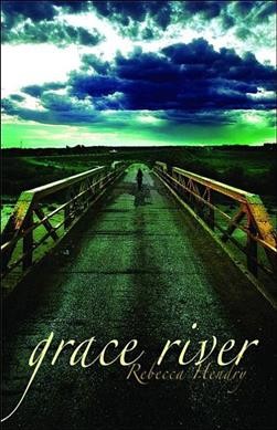 Grace River / Rebecca Hendry.