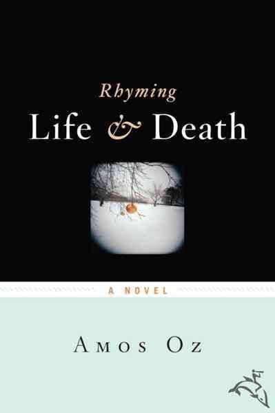 Rhyming life & death / Amos Oz ; translated from the Hebrew by Nicholas de Lange.