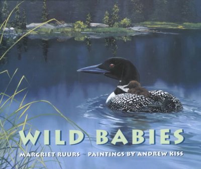 Wild babies / Margriet Ruurs ; paintings by Andrew Kiss.