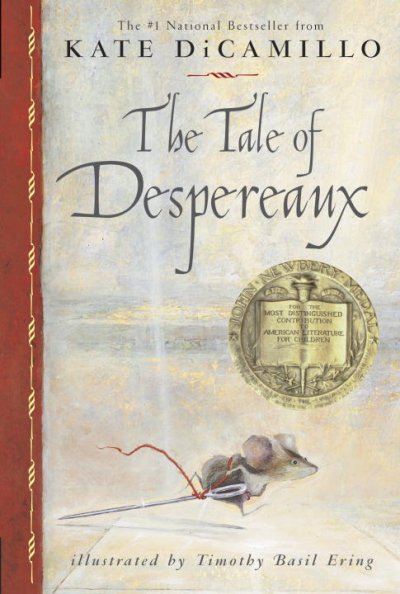 The tale of Despereaux : being the story of a mouse, a princess, some soup, and a spool of thread / Kate DiCamillo ; illustrated by Timothy Basil Ering.